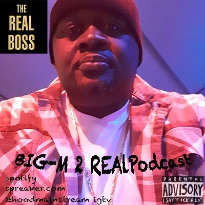 BIG-M 2 REAL (happy hour)Podcast