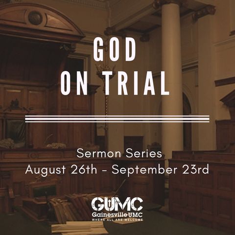 God On Trial: Free Will - Pastor John Patterson - 9/2/18