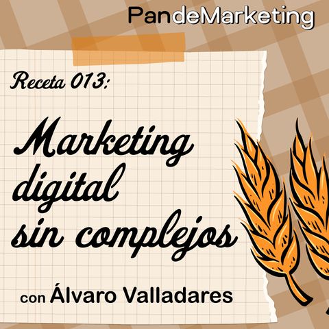 Marketing digital sin complejos con Álvaro Valladares