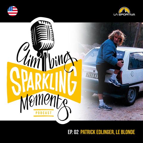 Climbing Sparkling Moments Ep. 2: Patrick Edlinger, Le Blonde