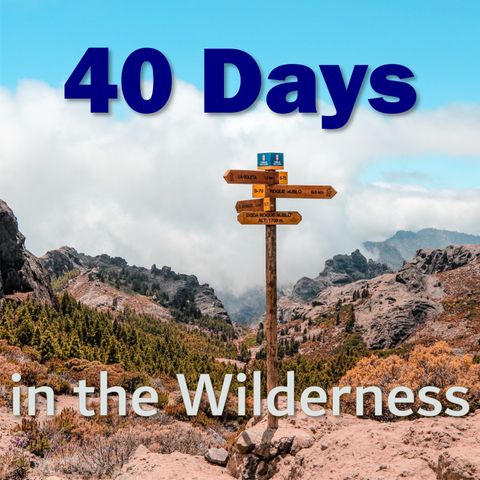 Day 1 - 40 Days in the Wilderness - Exodus 34:10-16