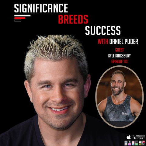 Taking the Dive to Reach Greatness with Daniel Puder & Kyle Kingsbury