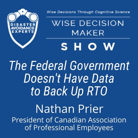 #262: The Federal Government Doesn't Have Data to Back Up RTO: Nathan Prier of CAPE