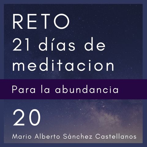 Día 20 del Reto de 21 Días de Meditación para la Abundancia