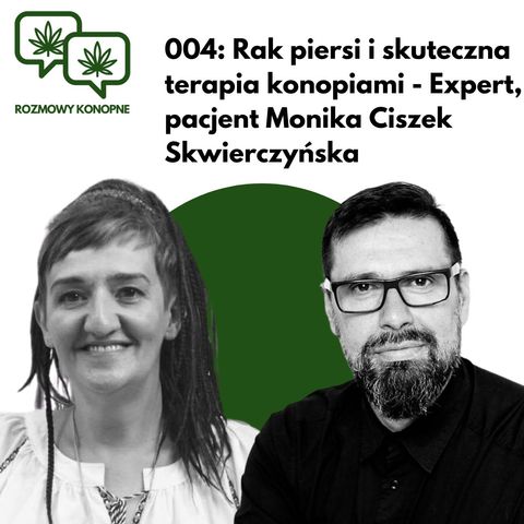 004: Rak piersi i skuteczna  terapia konopiami - Expert, pacjent Monika Ciszek Skwierczyńska