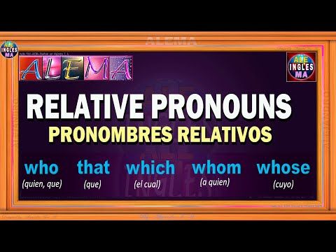 15. Pronombres Relativos En Inglés  Como Usar, Who, That, Which, Whom, Whose - Relatives Pronouns