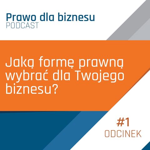 Jaką formę prawną wybrać dla Twojego biznesu ?