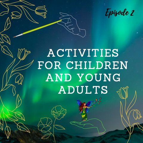 Episode 2- Activities for children and young adults