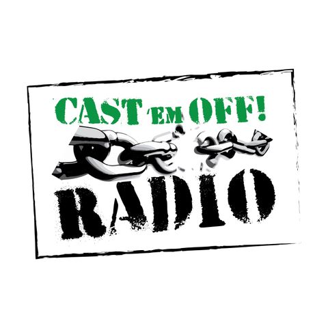 Cast 'em Off Radio – Episode #48 – Finding Hope in a Hopeless Situation