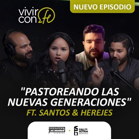 Pastoreando a la nueva generación - Ft. Santos & Herejes
