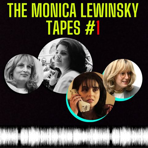 The Monica Lewinsky Tapes #1