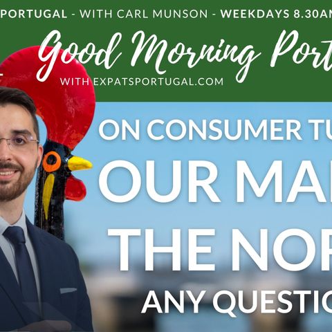 Our Man in the North of Portugal & Moulen on Mortgages on Consumer Tuesday