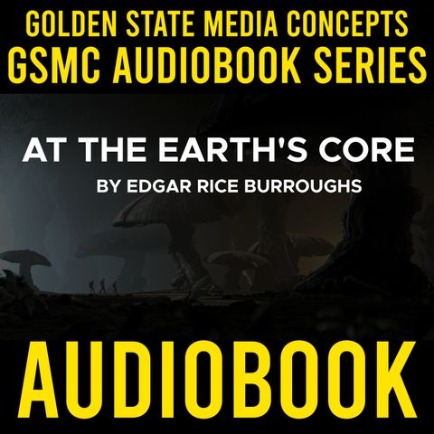GSMC Audiobook Series: At the Earth’s Core Episode 17: The Garden of Eden