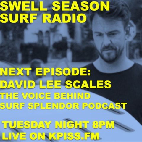 Ep 43: Surf Splendor's David Lee Scales  & The Art of Surf Podcasting
