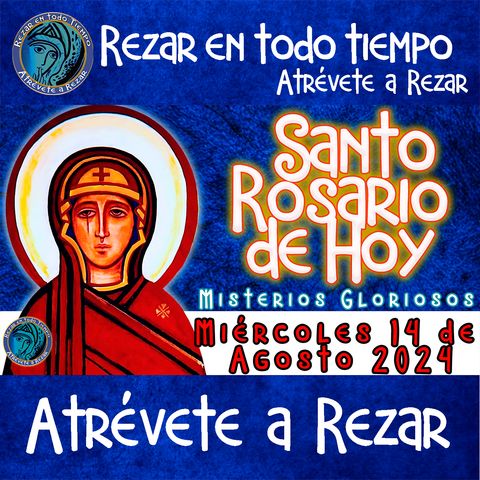 SANTO ROSARIO DE HOY, MIERCOLES 14 DE AGOSTO 2024 💖MISTERIOS GLORIOSOS💖ROSARIO POR LA PAZ DEL MUNDO