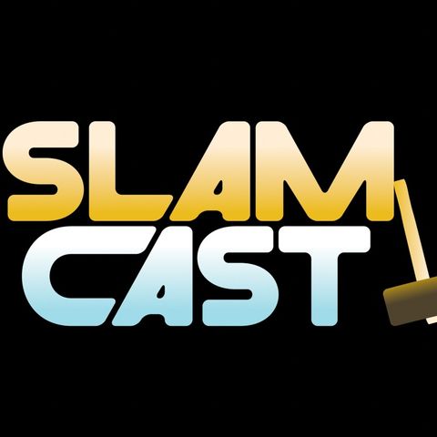 Slam Cast- Pilot Episode