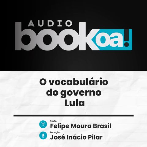 Audiobook OA! - O vocabulário do governo Lula