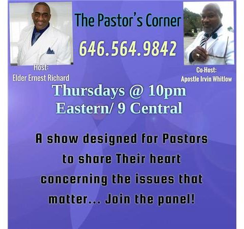 The Pastor's Corner with Elder Ernest Richard and Apostle Irvin Whitlow
