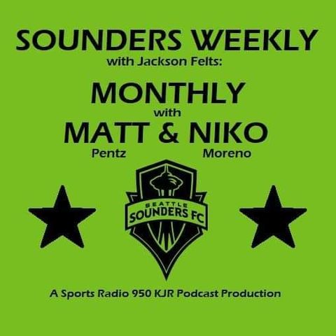 Sounders Weekly: Monthly with Matt and Niko, Epsiode 1: Do Better With Everything