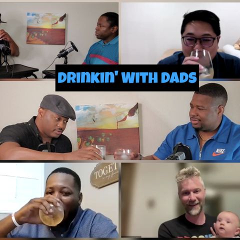 Drinkin' With Dads Episode #3 Jason Lee