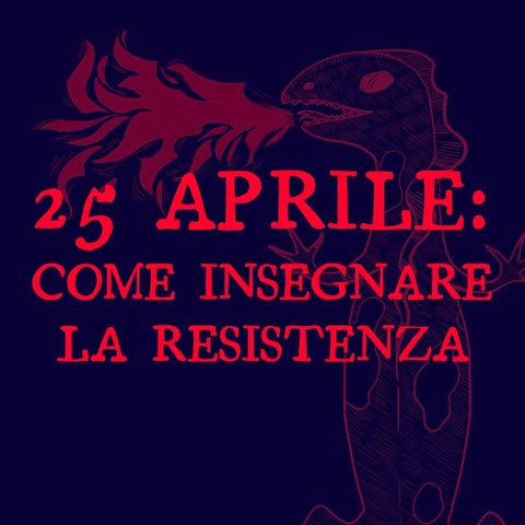 25 Aprile: come insegnare la Resistenza