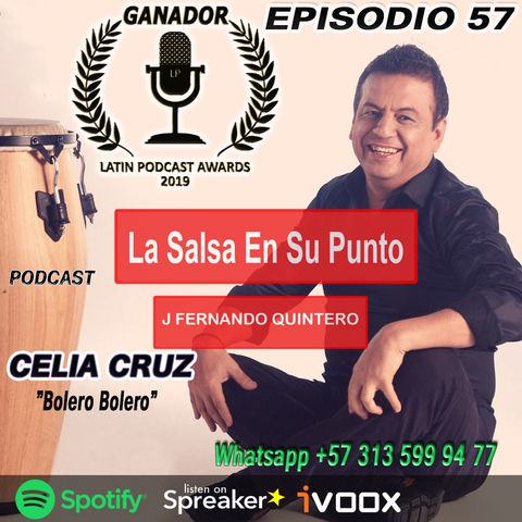 EPISODIO 57-CELIA CRUZ "Bolero Bolero"