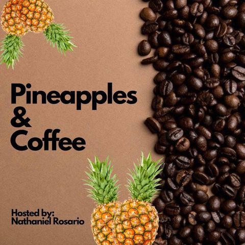 Pineapples and Coffee Podcast- Intro