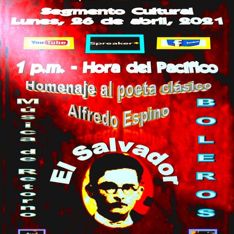 Homenaje al poeta clásico, Alfredo Espino * El Salvador