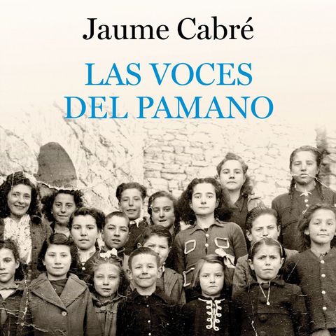 Las voces del Pamano, Jaume Cabré
