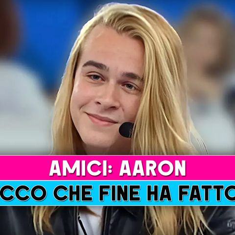 Amici, Aaron: Ecco Che Fine Ha Fatto!