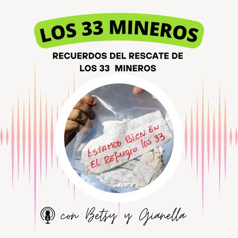 EP12 - El rescate de los 33 mineros en Chile - ¿Qué pasó? y ¿Cómo los recataron? Escucha cómo hablar de hechos históricos 🙌🏼🎉