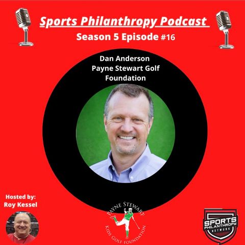 S5:EP16--Dan Anderson, Chief Operating and Marketing Officer of Payne Stewart Golf Experience