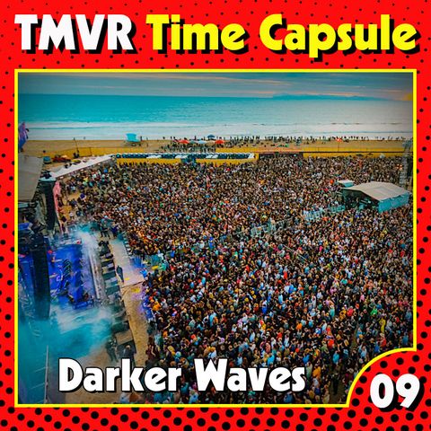 TMVR-Time Capsule-09 - Darker Waves