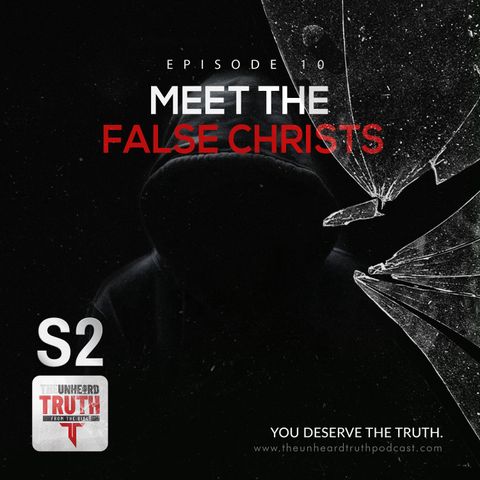 S2EP10: Meet the False Christs
