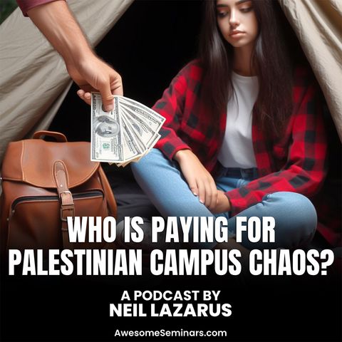 Who is funding the campus chaos?