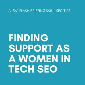 Finding support as a women in tech SEO