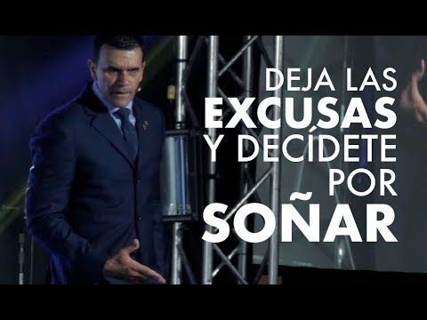 Deja las excusas y decídete por soñar