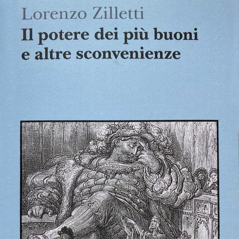 "Il potere dei più buoni e altre sconvenienze", di e con Lorenzo Zilletti