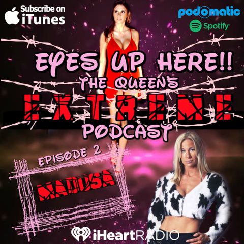 Eyes Up Here!! Episode 2: The Fun Continues With Madusa