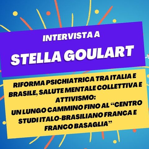 Dalla riforma psichiatrica al Centro Studi Italo-Brasiliano Basaglia - Intervista a Stella Goulart