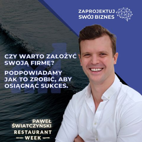 Paweł Światczyński w #ZaprojektujSwójBiznes-jak założyć swoją firmę-Restaurant Week