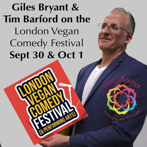 London Vegan Comedy Festival | VegFest Founder Tim Barford on Awakening with Giles Bryant