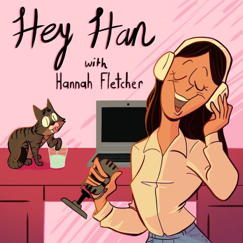 Hey Han-Episode 3: Cats, Fire Drills, and Positivity