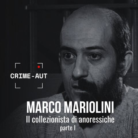 Marco Mariolini, il collezionista di anoressiche - parte 1