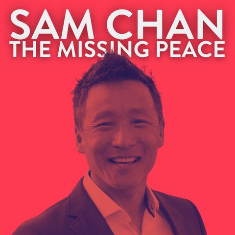 The Missing Peace with Sam Chan