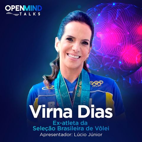 VIRNA DIAS | OpenMindTalks #06