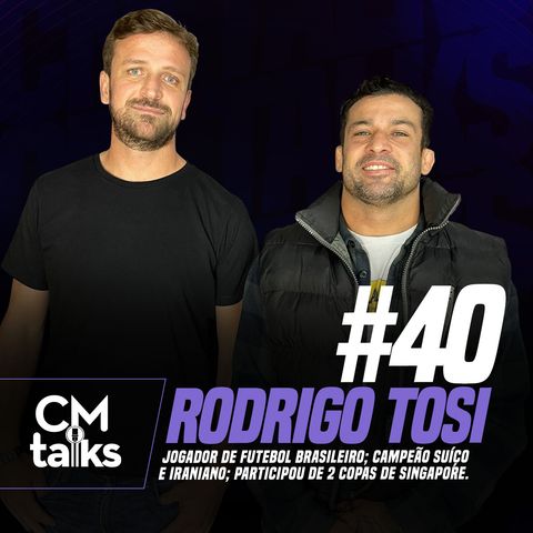 Rodrigo Tosi - CMTalks #40