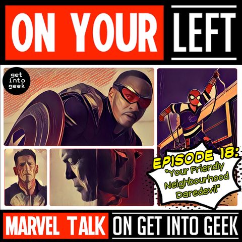 Your Friendly Neighbourhood Daredevil (On Your Left - Marvel Talk Episode 18)