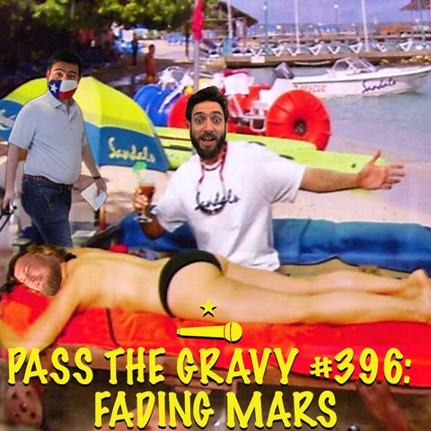 Pass The Gravy #396: Fading Mars