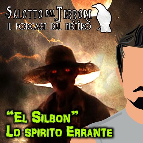 19 - El Silbon, lo spirito errante